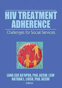 HIV Treatment Adherence: Challenges for Social Services by Lana Sue Ka'opna