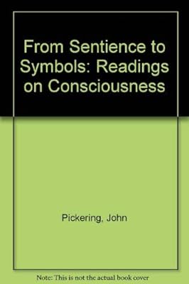 From Sentience to Symbols: Readings on Consciousness