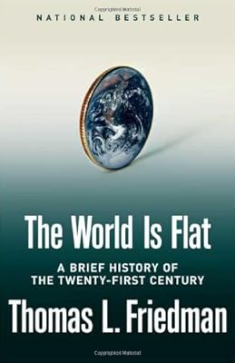 The World Is Flat: A Brief History of the Twenty-first Century