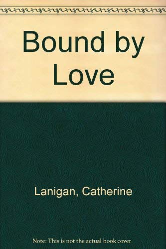 Bound by Love by Catherine Lanigan