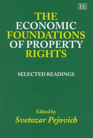 The Economic Foundations of Property Rights: Selected Readings by Svetozar Pejovich