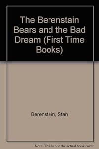 The Berenstain Bears and the Bad Dream