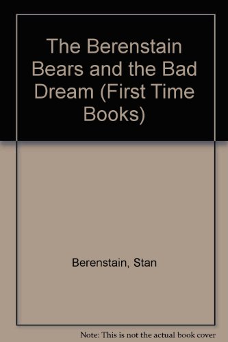 The Berenstain Bears and the Bad Dream by Stan Berenstain