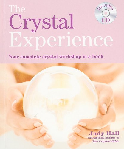 The Crystal Experience: Your Complete Crystal Workshop in a Book with a CD of Meditations by Judy Hall