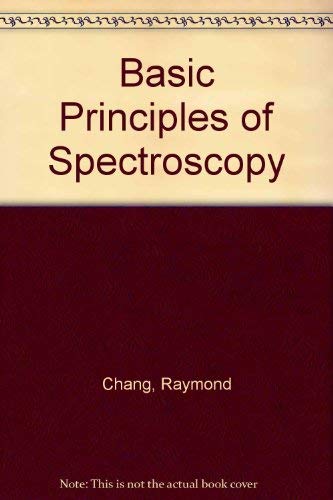 Basic principles of spectroscopy by Raymond Chang
