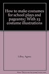 How to make costumes for school plays and pageants