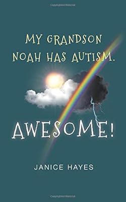 My Grandson Noah has Autism: Awesome!