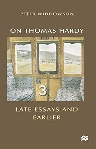 On Thomas Hardy: Late Essays and Earlier (Palgrave Hardy Studies) by Peter Widdowson