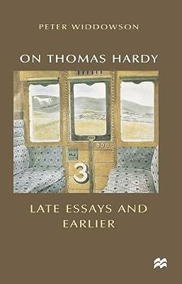 On Thomas Hardy: Late Essays and Earlier (Palgrave Hardy Studies)