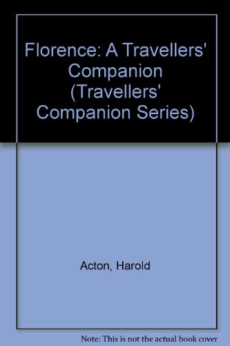 Florence: A Travellers' Companion by Harold Acton