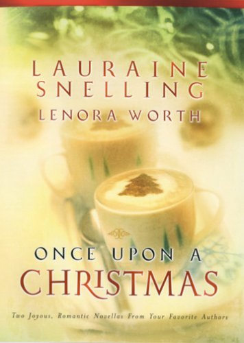 Once Upon A Christmas: The Most Wonderful Time Of The Year/'Twas The Week Before Christmas by Lauraine Snelling