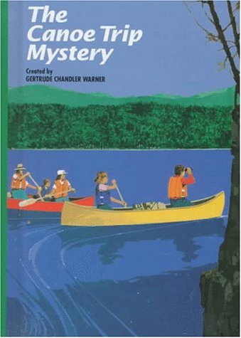 The Canoe Trip Mystery (Boxcar Children) by Gertrude Chandler Warner