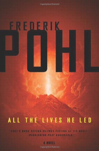 All the Lives He Led: A Novel by Frederik Pohl