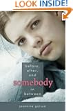 Before, After, and Somebody In Between