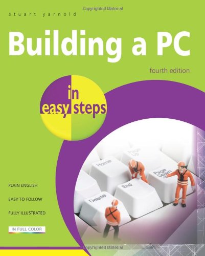 Building a PC in Easy Steps: Covers Windows 8 by Stuart Yarnold