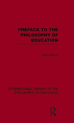 Preface to the philosophy of education (International Library of the Philosophy of Education Volume 24) (International Library of the Philosophy of Education, 24)