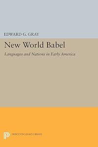 New World Babel: Languages and Nations in Early America (Princeton Legacy Library)