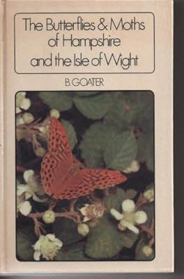 The butterflies and moths of Hampshire and the Isle of Wight: (being an account of the whole of the Lepidoptera)