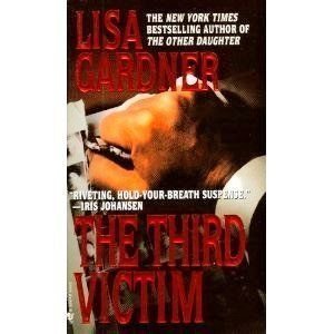 The Third Victim (2001 publication) by Lisa Gardner
