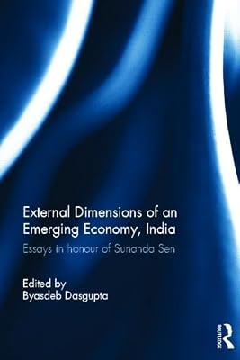 External Dimension of an Emerging Economy, India: Essays in Honour of Sunanda Sen