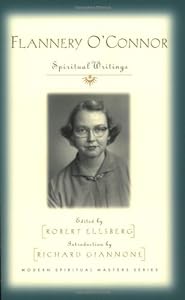 Flannery O'Connor: Spiritual Writings (Modern Spiritual Masters Series.)
