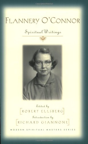 Flannery O'Connor: Spiritual Writings (Modern Spiritual Masters Series.) by Flannery O'Connor
