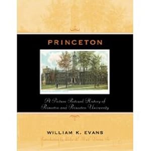 Princeton: A Picture Postcard History of Princeton and Princeton University by William K. Evans