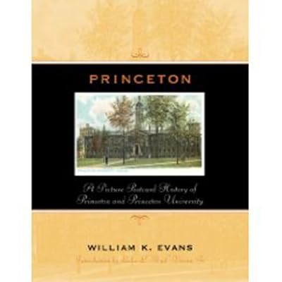 Princeton: A Picture Postcard History of Princeton and Princeton University