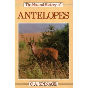 Natural History of Antelopes by C.A. Spinage