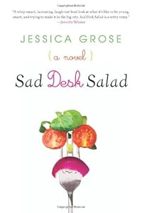 Sad Desk Salad: A Novel