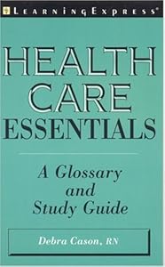 Healthcare Essentials: A Glossary & Study Guide