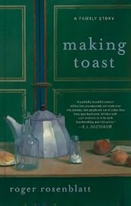 Making Toast: A Family Story by Roger Rosenblatt
