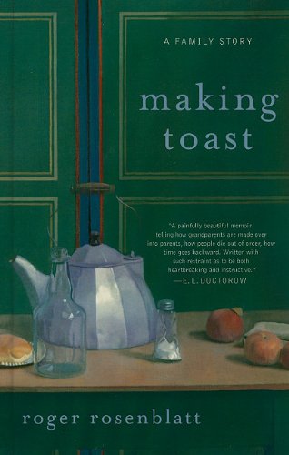 Making Toast: A Family Story by Roger Rosenblatt