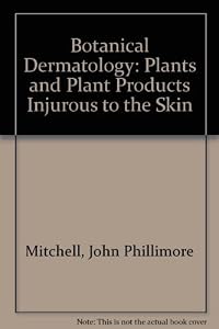Botanical dermatology: Plants and plant products injurious to the skin
