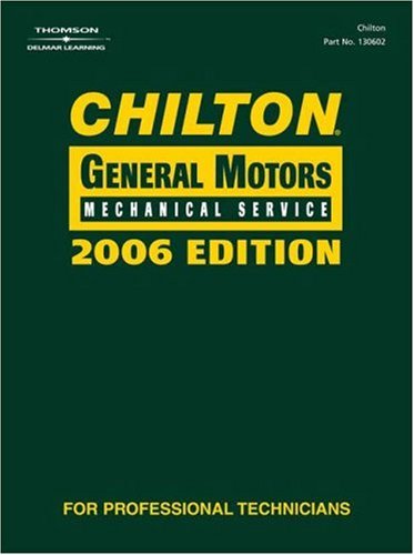 Chilton 2006 General Motors Mechanical Service Manual by Chilton