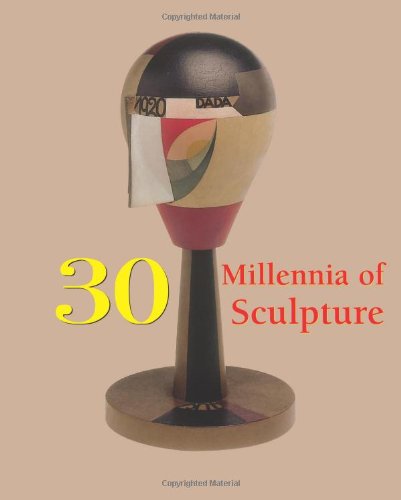 30 Millennia of Sculpture (30 Millennia of Art Collection) by Patrick Bade