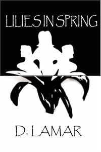 Lilies in Spring by D Lamar