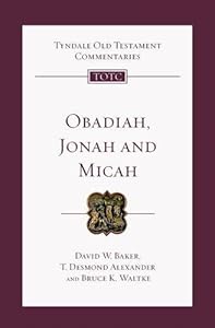 Obadiah, Jonah and Micah: An Introduction and Commentary by David W. Baker