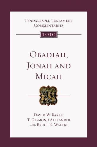 Obadiah, Jonah and Micah: An Introduction and Commentary by David W. Baker