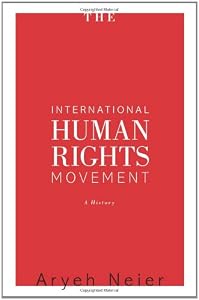 The International Human Rights Movement: A History by Aryeh Neier