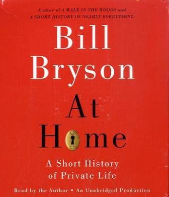 At Home: A Short History of Private Life by Bill Bryson