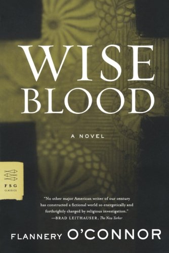 Wise Blood: A Novel by Flannery O'Connor