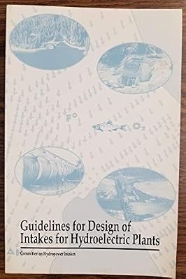 Guidelines for Design of Intakes for Hydroelectric Plants
