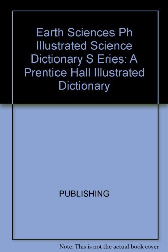 Earth Sciences: A Prentice Hall Illustrated Dictionary by Martin Walters