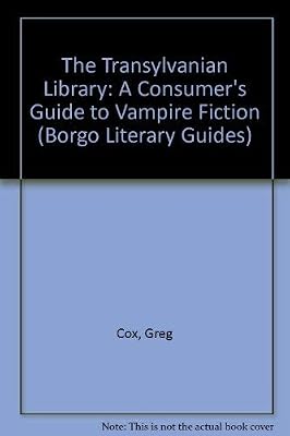The Transylvanian Library: A Consumer's Guide to Vampire Fiction (Borgo Literary Guides)