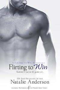 Flirting to Win (Entangled Indulgence): A Flirting to Win Anthology
