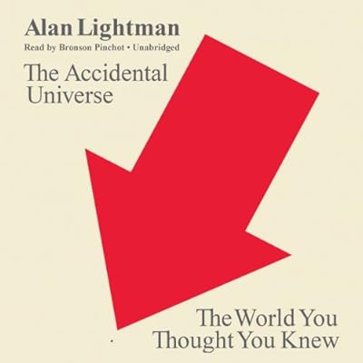 The Accidental Universe: The World You Thought You Knew