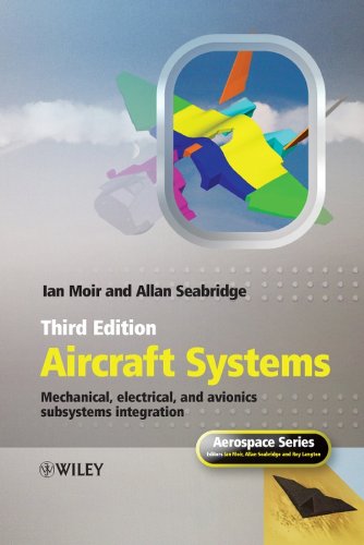 Aircraft Systems: Mechanical, Electrical, and Avionics Subsystems Integration (Aerospace Series Book 53) by Ian Moir