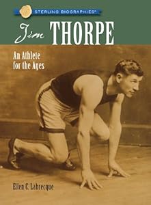 Sterling Biographies&reg;: Jim Thorpe: An Athlete for the Ages