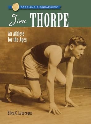 Sterling Biographies&reg;: Jim Thorpe: An Athlete for the Ages